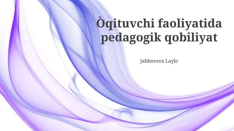 Pedagogik qobiliyatlar turlari va tuzilishi