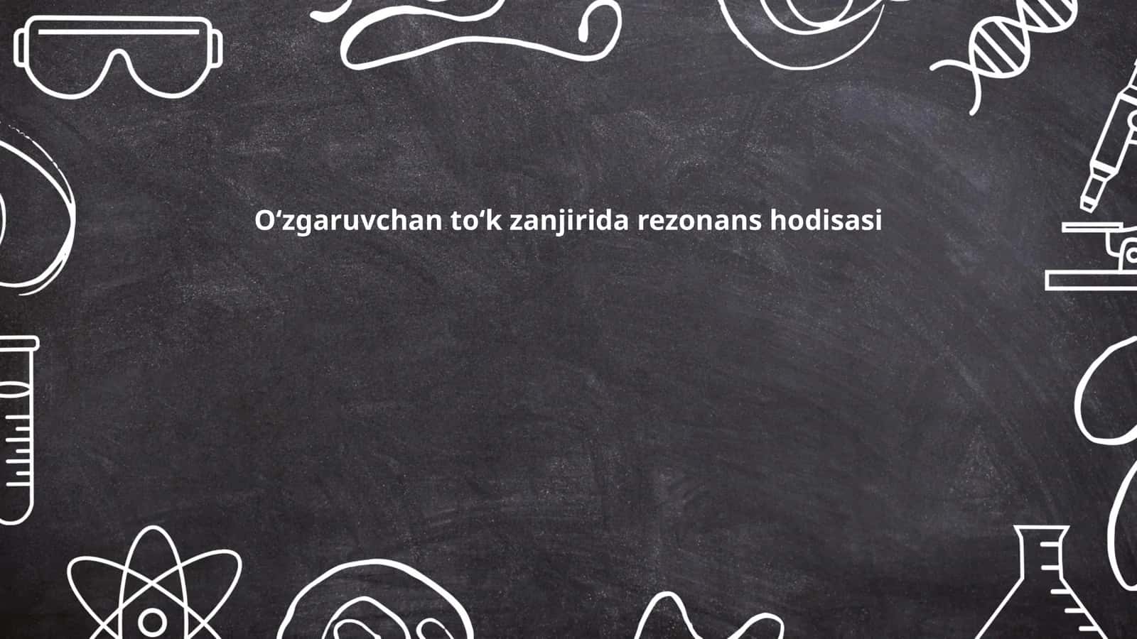 O‘zgaruvchan to‘k zanjirida rezonans hodisasi