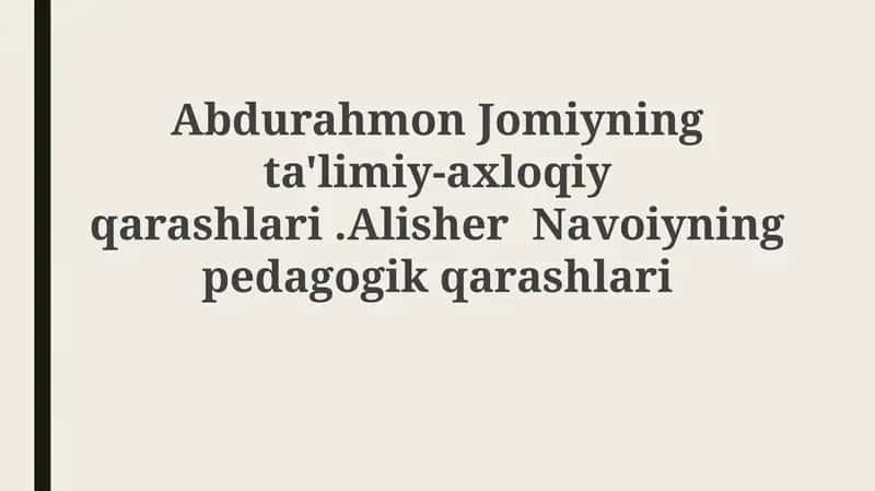 Abdurahmon Jomiyning ta'limiy-axloqiy qarashlari