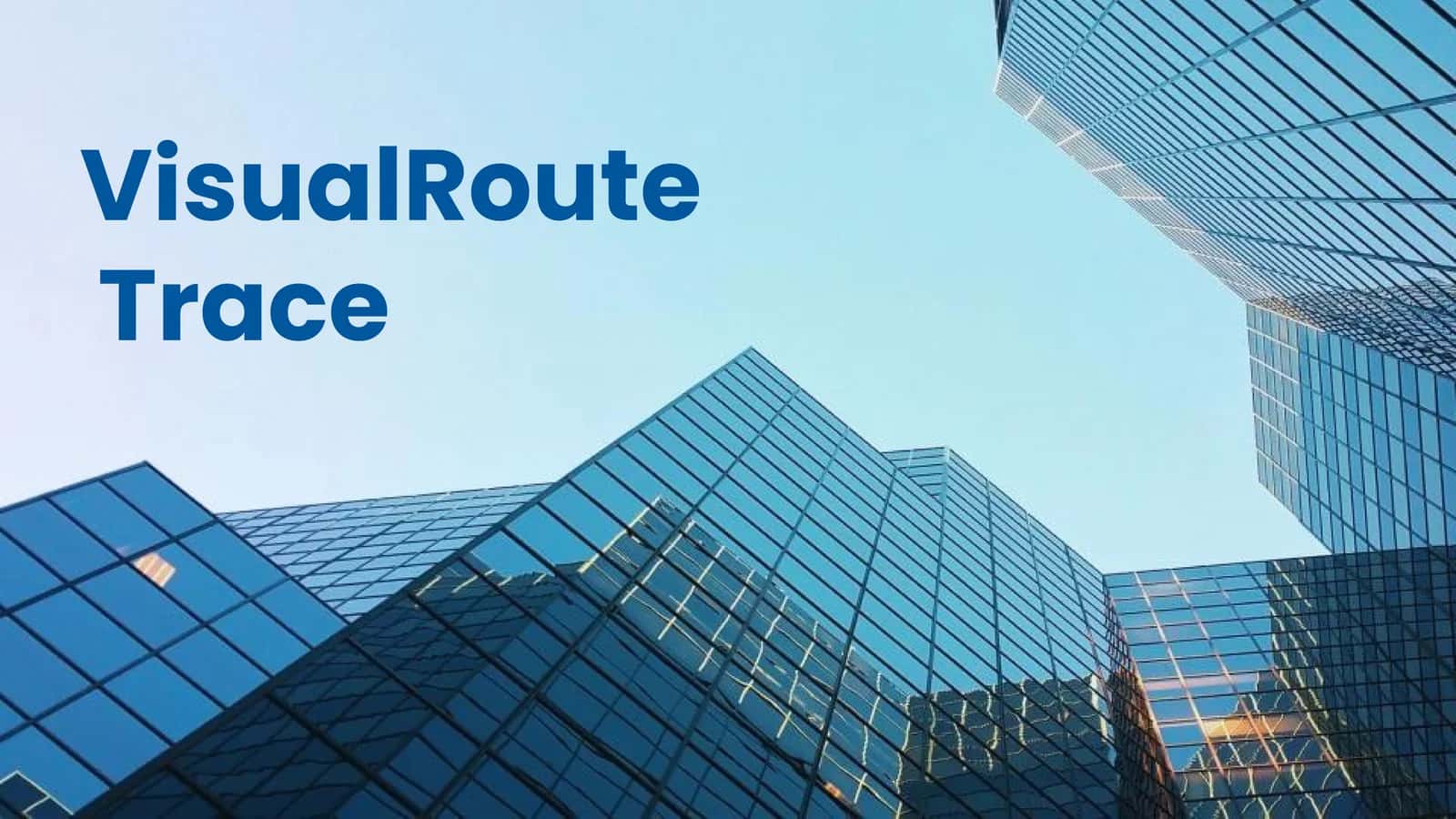 VisualRoute Trace