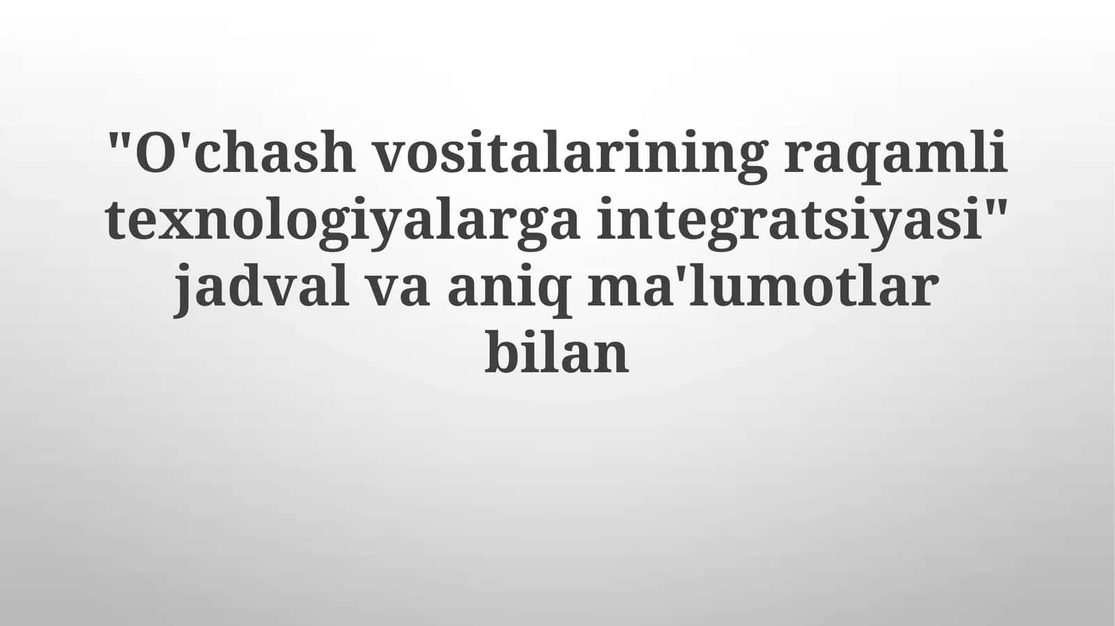 O'chashvositalarining raqamli texnologiyalar integratsiyasi