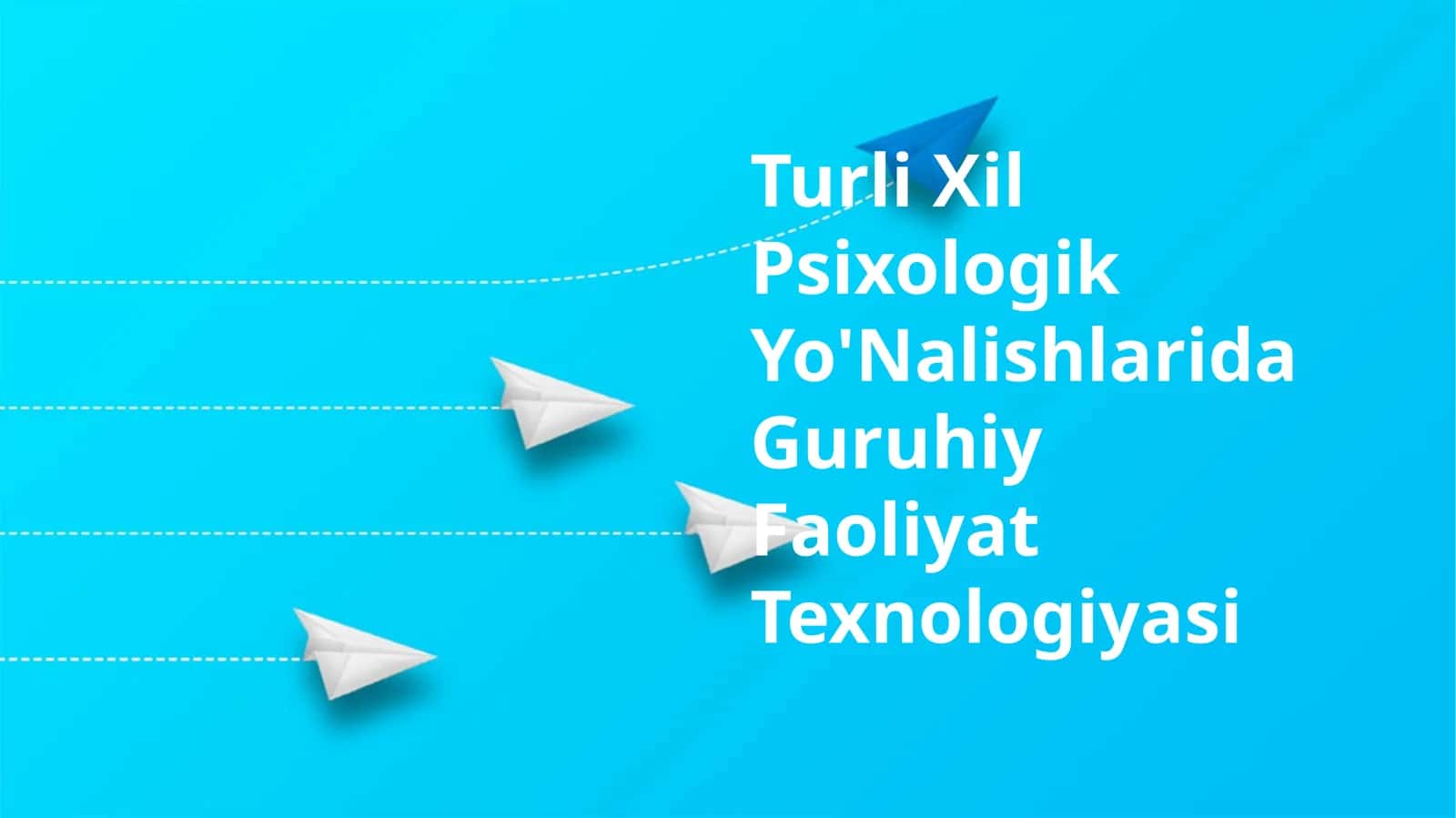 Turli Xil Psixologik Yo'Nalishlarida Guruhiy Faoliyat Texnologiyasi