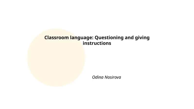 Classroom language: Questioning and giving instructions