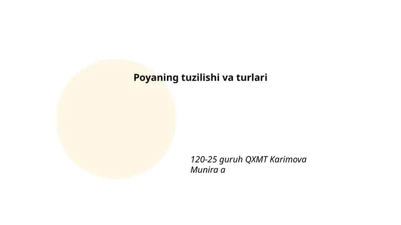 Poyaning tuzilishi va turlari
