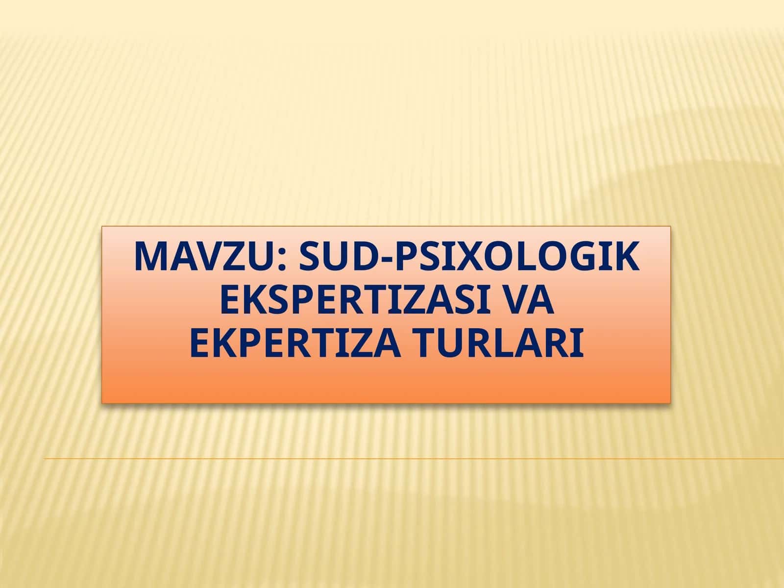 Sud-psixologik ekspertizasi va ekpertiza turlari
