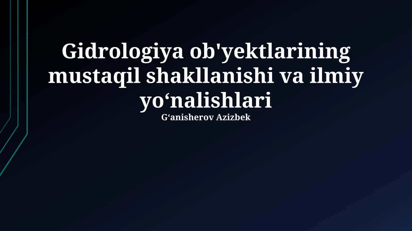 Gidrologiya ob'yektlarining mustaqil shakllanishi va ilmiy yoʻnalishlari