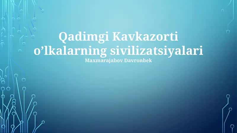 Qadimgi Kavkazorti o’lkalarning sivilizatsiyalari