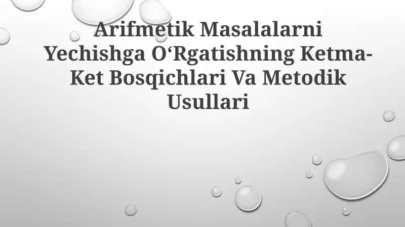 Arifmetik Masalalarni Yechishga OʻRgatishning Ketma-Ket Bosqichlari VaMetodikUsullari