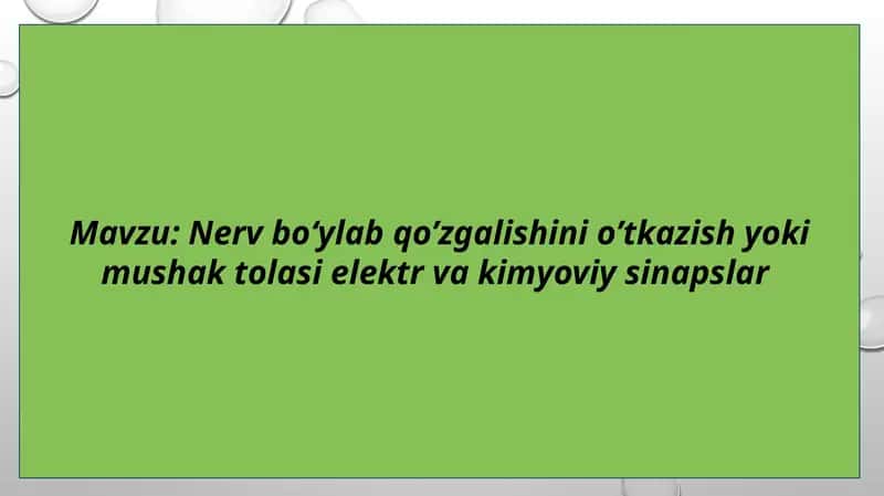 Nervboʻylabqo’zgalishinio’tkazish yoki mushak tolasi elektr vakimyoviysinapslar