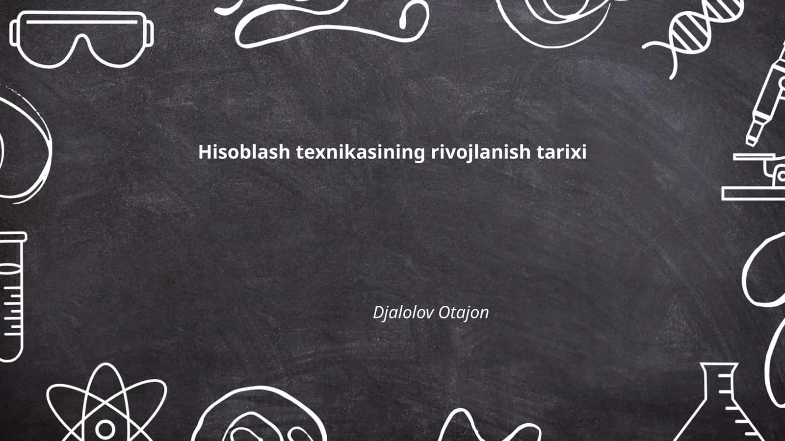 Hisoblash texnikasining rivojlanish tarixi