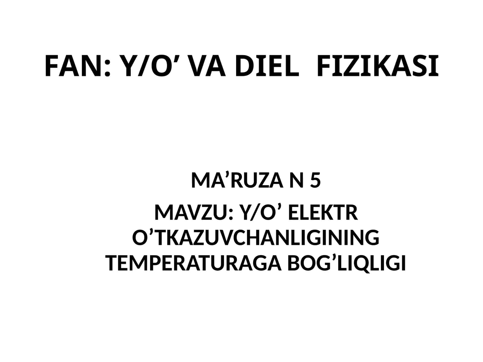 Y/O’ ELEKTR O’TKAZUVCHANLIGINING TEMPERATURAGA BOG’LIQLIGI