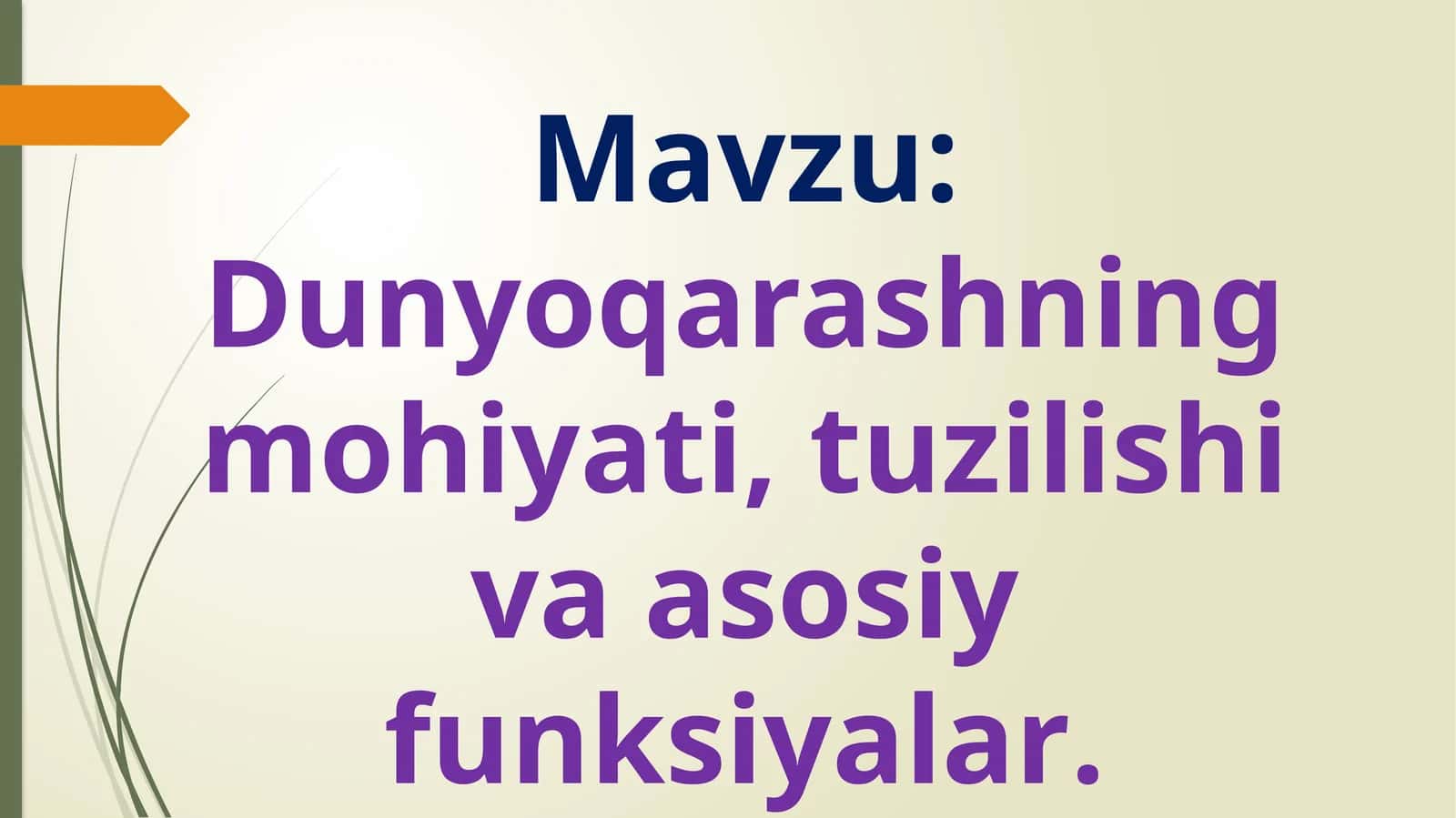 Dunyoqarashning mohiyati, tuzilishi va asosiy funksiyalar