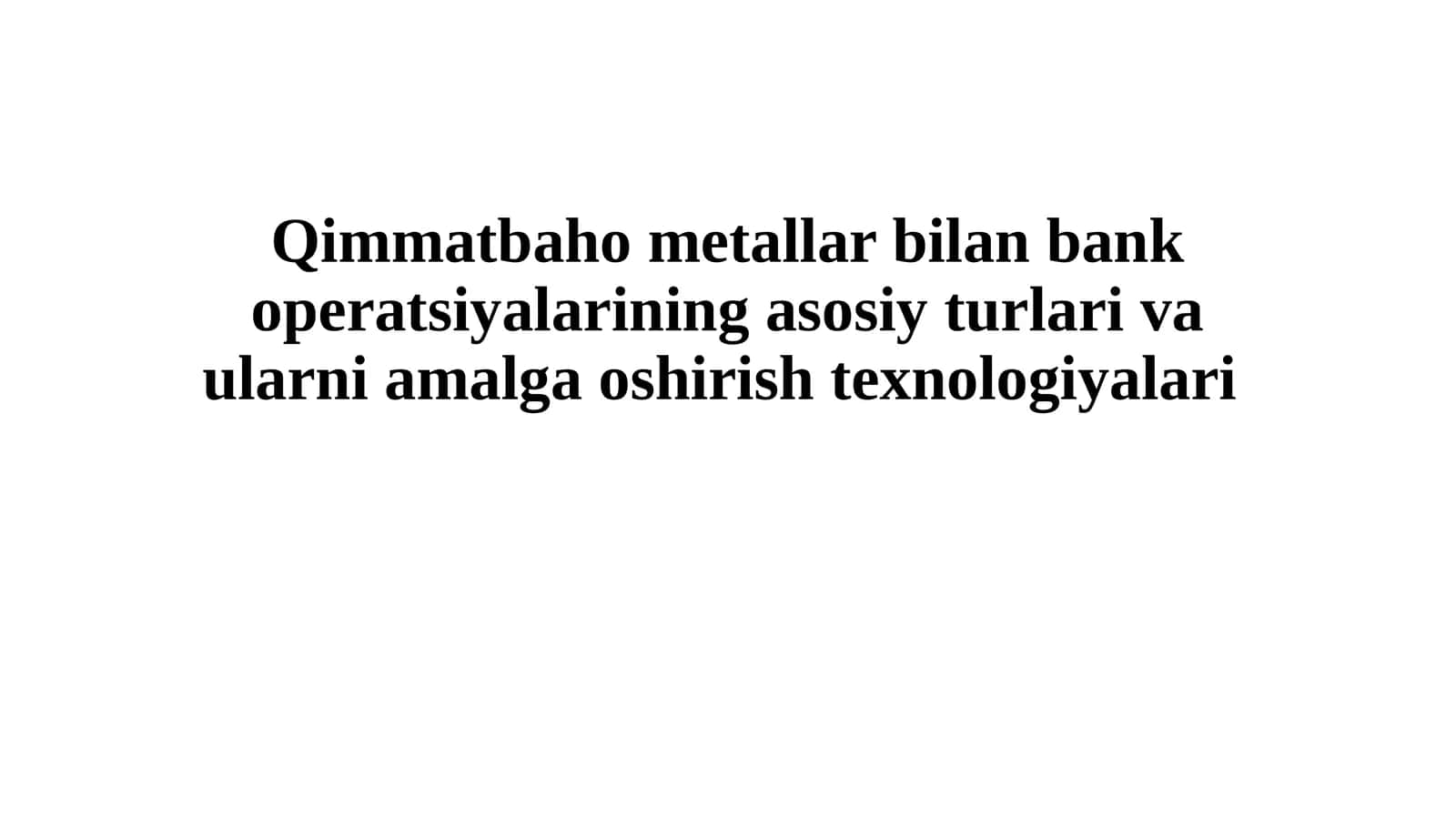 Qimmatbaho metallar bilan bank operatsiyalarining asosiy turlari