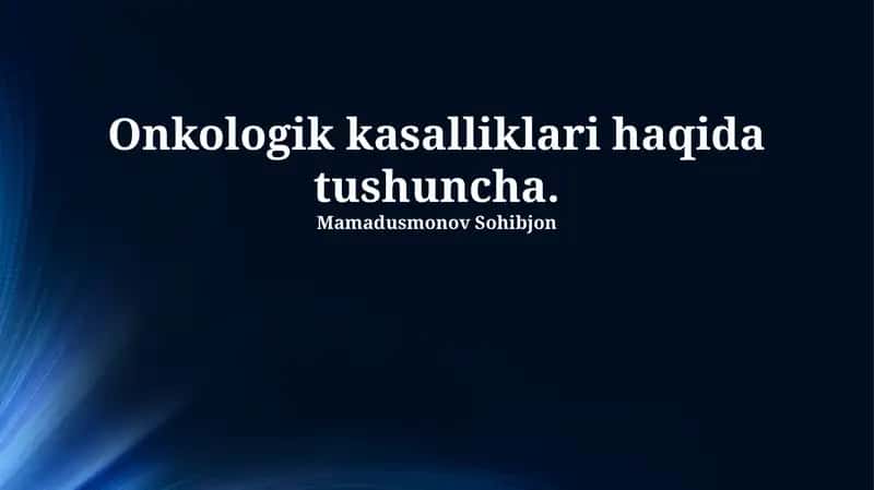 Onkologik kasalliklari haqida tushuncha