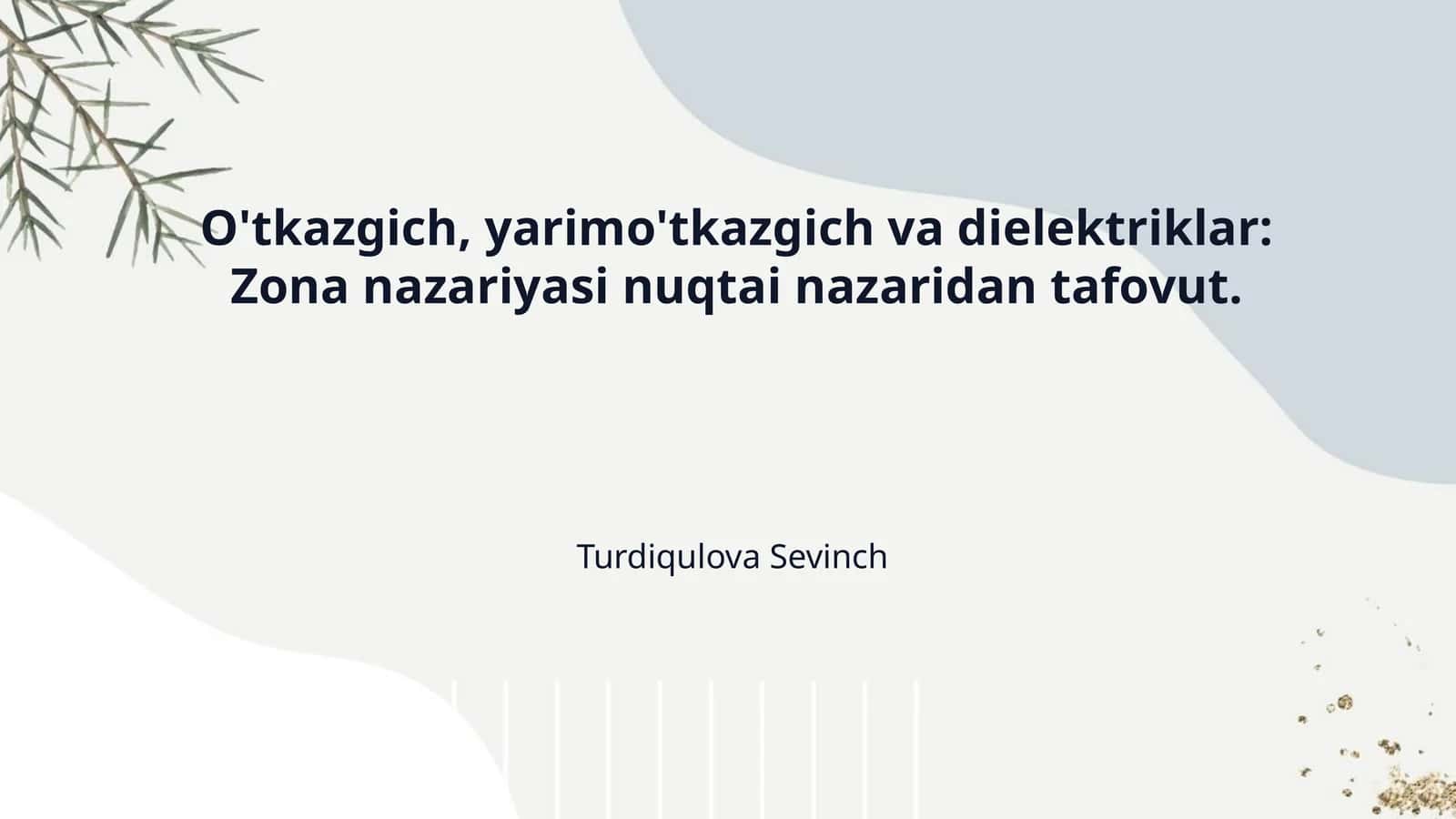 O'tkazgich, yarimo'tkazgich va dielektriklar: Zona nazariyasi nuqtai nazaridan tafovut.