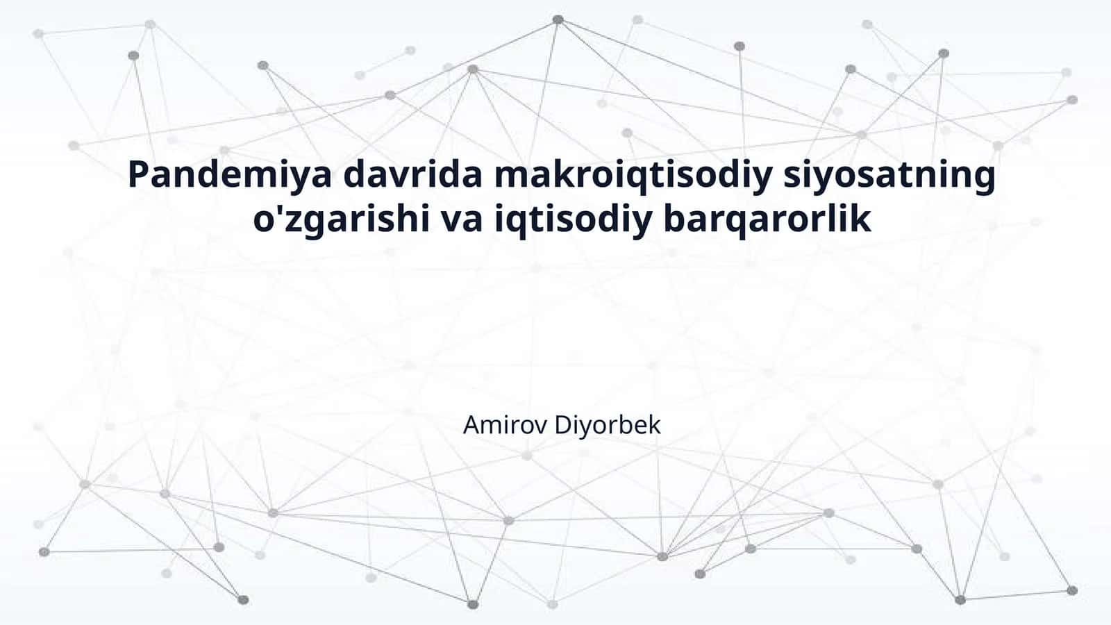 Pandemiya davrida makroiqtisodiy siyosatning o'zgarishi va iqtisodiy barqarorlik