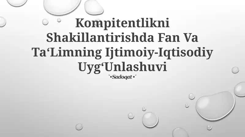 Kompetensiyalarni rivojlantirishda Fan Va Ta‘Limning Ijtimoiy-Iqtisodiy Uyg‘Unlashuvi