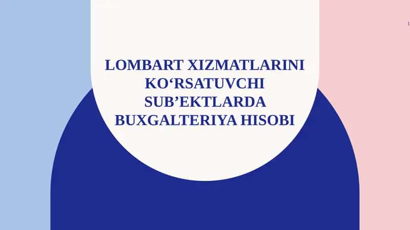 Lombart xizmatlarini koʻrsatuvchi sub’ektlarda buxgalteriya hisobi