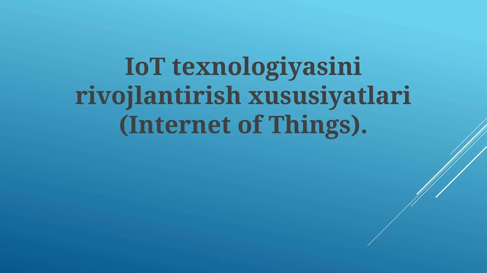 IoT texnologiyasini rivojlantirish xususiyatlari (Internet of Things)