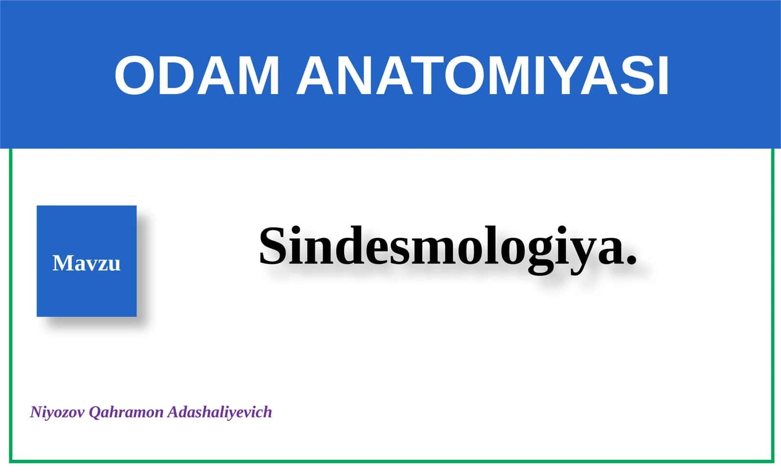 Sindesmologiya ODAM ANATOMIYASI