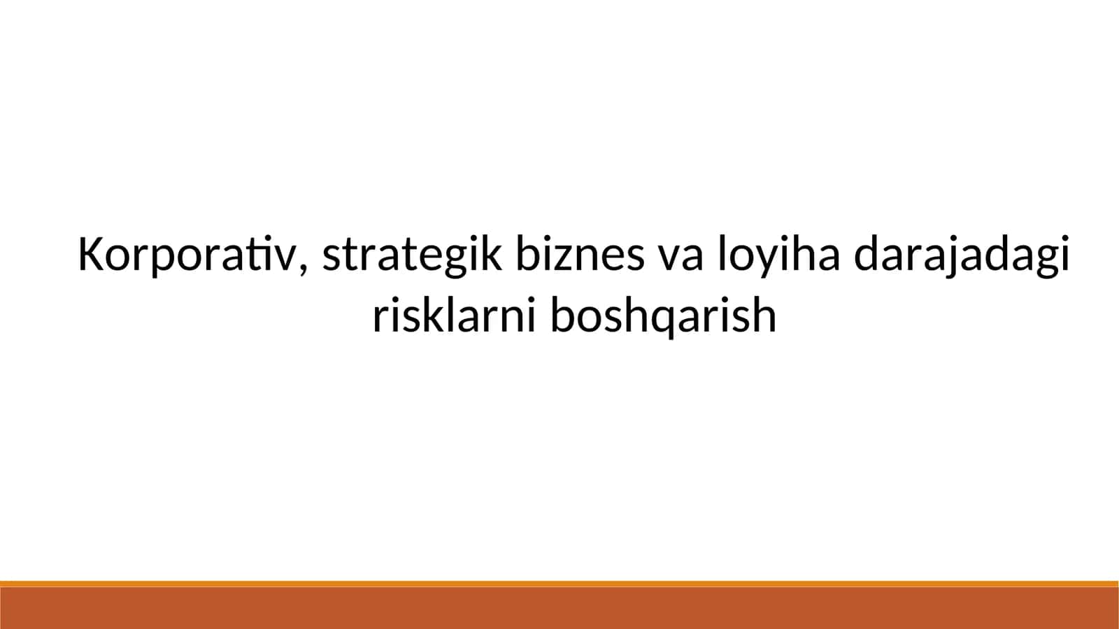 Korporativ, strategik biznes va loyiha darajadagi risklarni boshqarish