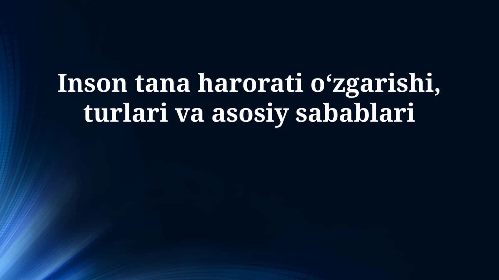 Inson tana harorati oʻzgarishi, turlari va asosiy sabablari