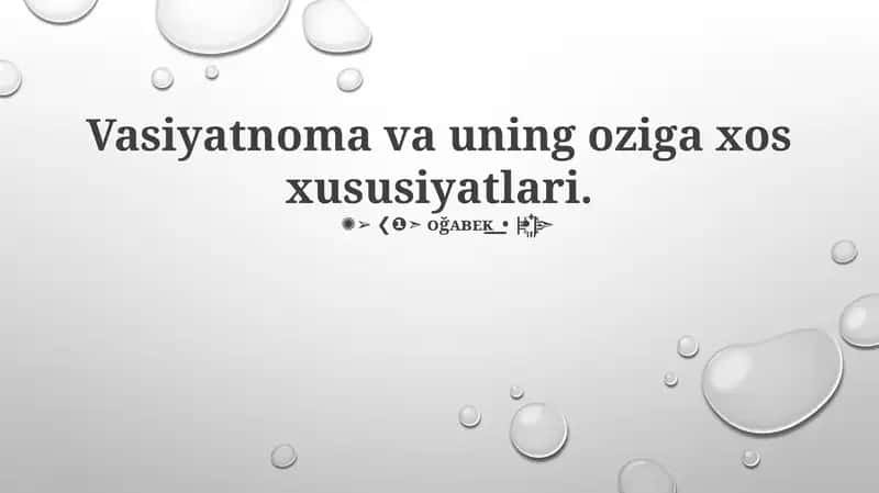 Vasiyatnoma va uning oziga xos xususiyatlari