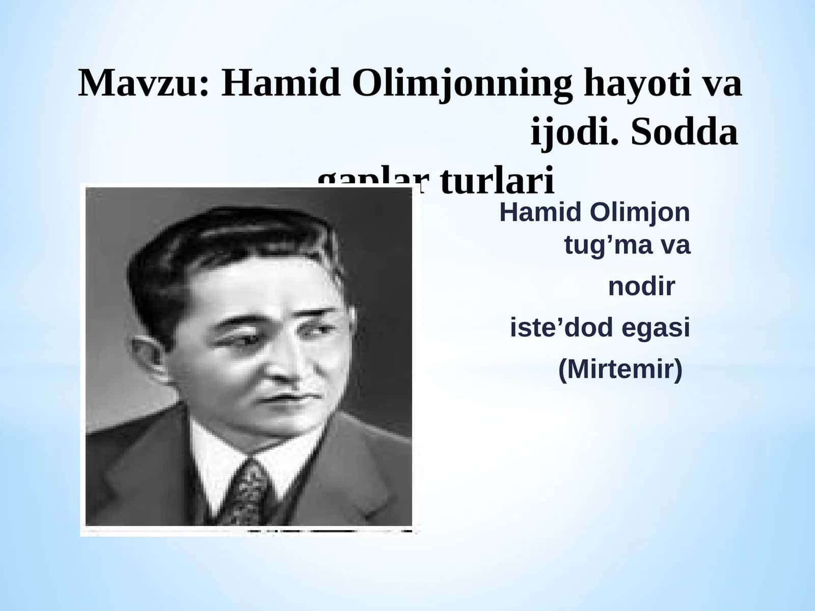Hamid Olimjonning hayoti va ijodi. Soddaga plarturlari