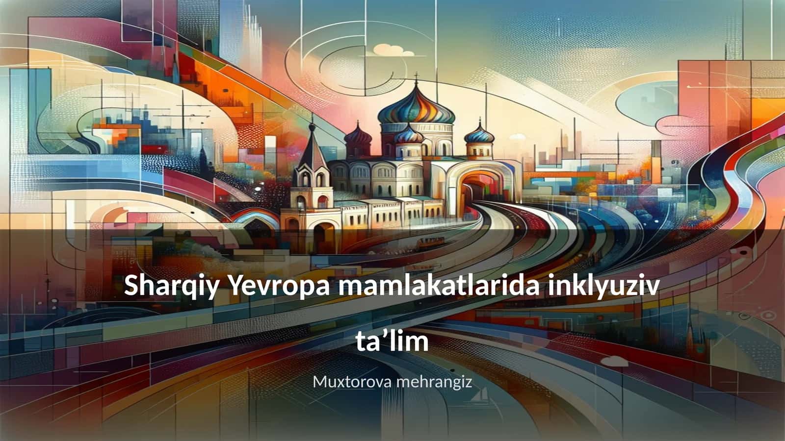 Sharqiy Yevropa mamlakatlarida inklyuziv taʼlim