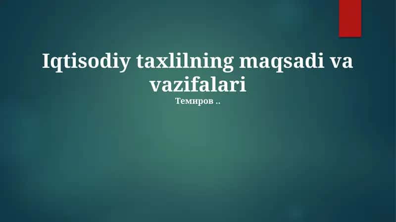 Iqtisodiy taxlilning maqsadi va vazifalari