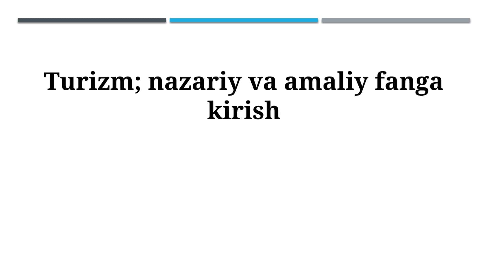 Turizm; nazariy va amaliy fanga kirish