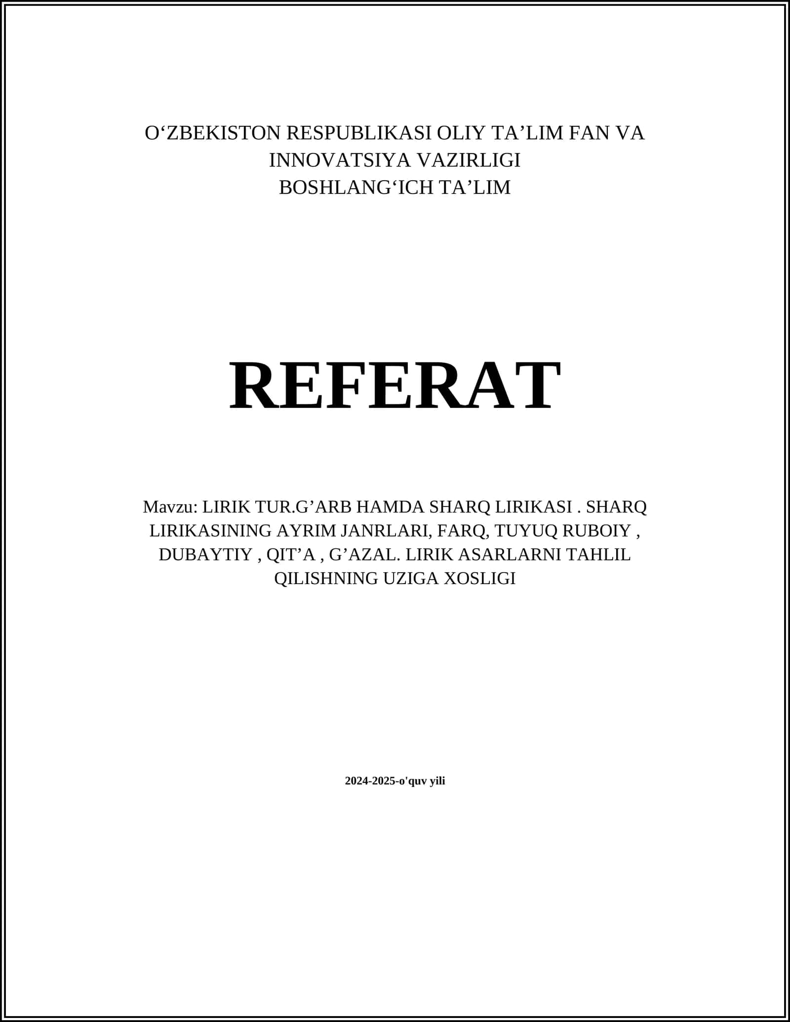 LIRIK TUR.GʼARB HAMDA SHARQ LIRIKASI. SHARQ LIRIKASINING AYRIM JANRLARI, FARQ, TUYUQ RUBOIY, DUBAYTIY, QITʼA, GʼAZAL. LIRIK ASARLARNI TAHLIL QILISHNING UZIGA XOSLIGI