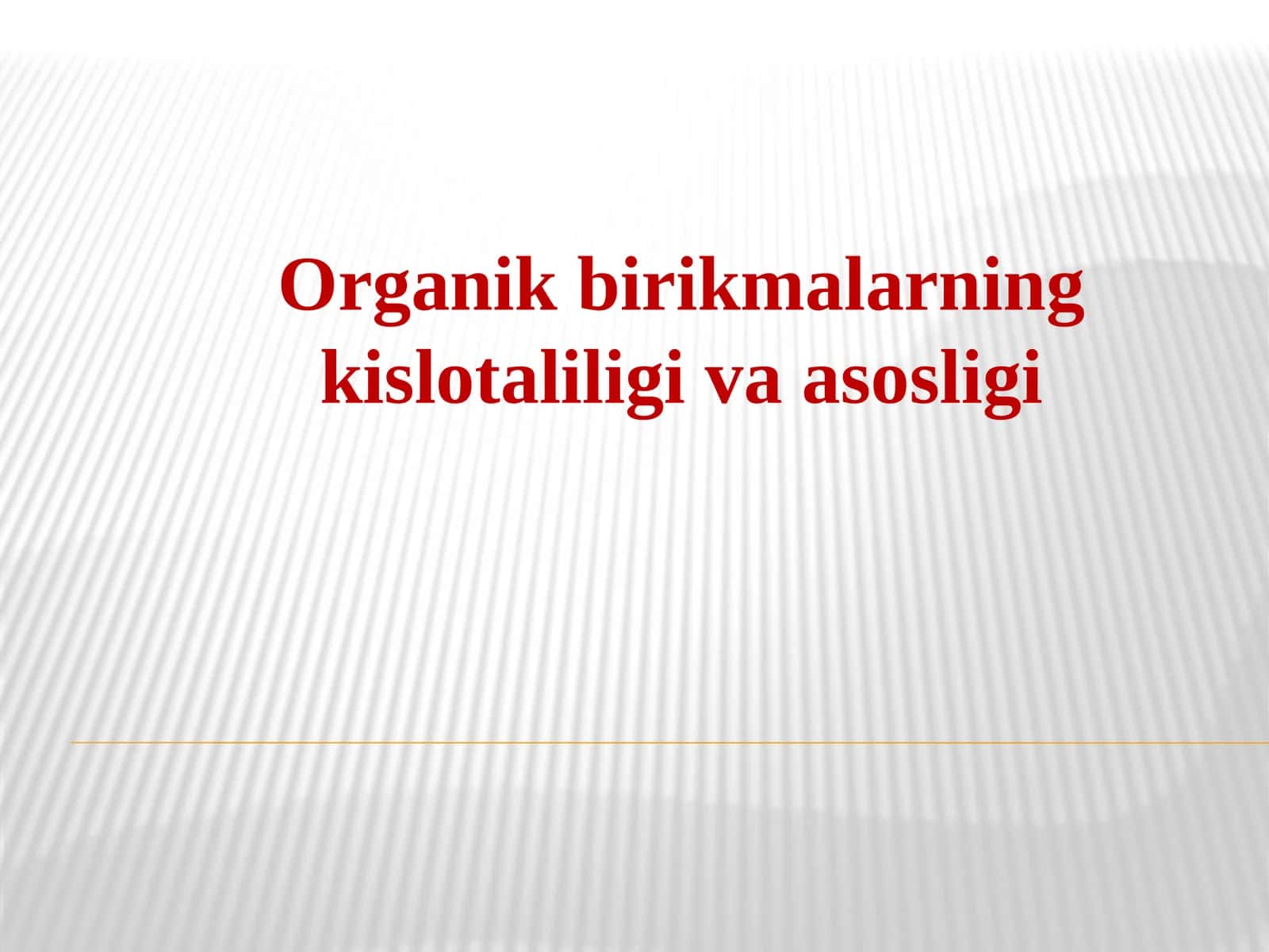 Органик бирикмаларнинг кислоталилиги ва асослиги