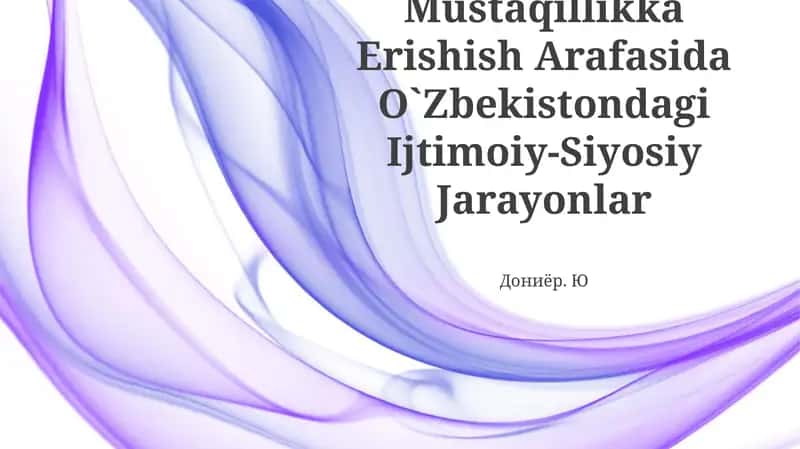 Mustaqillikka Erishish Arafasida O`Zbekistondagi Ijtimoiy-Siyosiy Jarayonlar