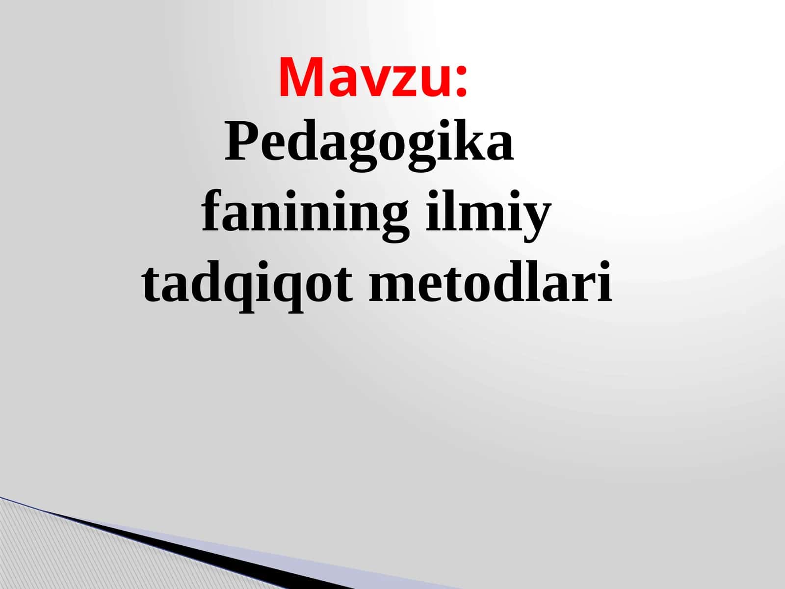Pedagogika fanining ilmiy tadqiqot metodlari