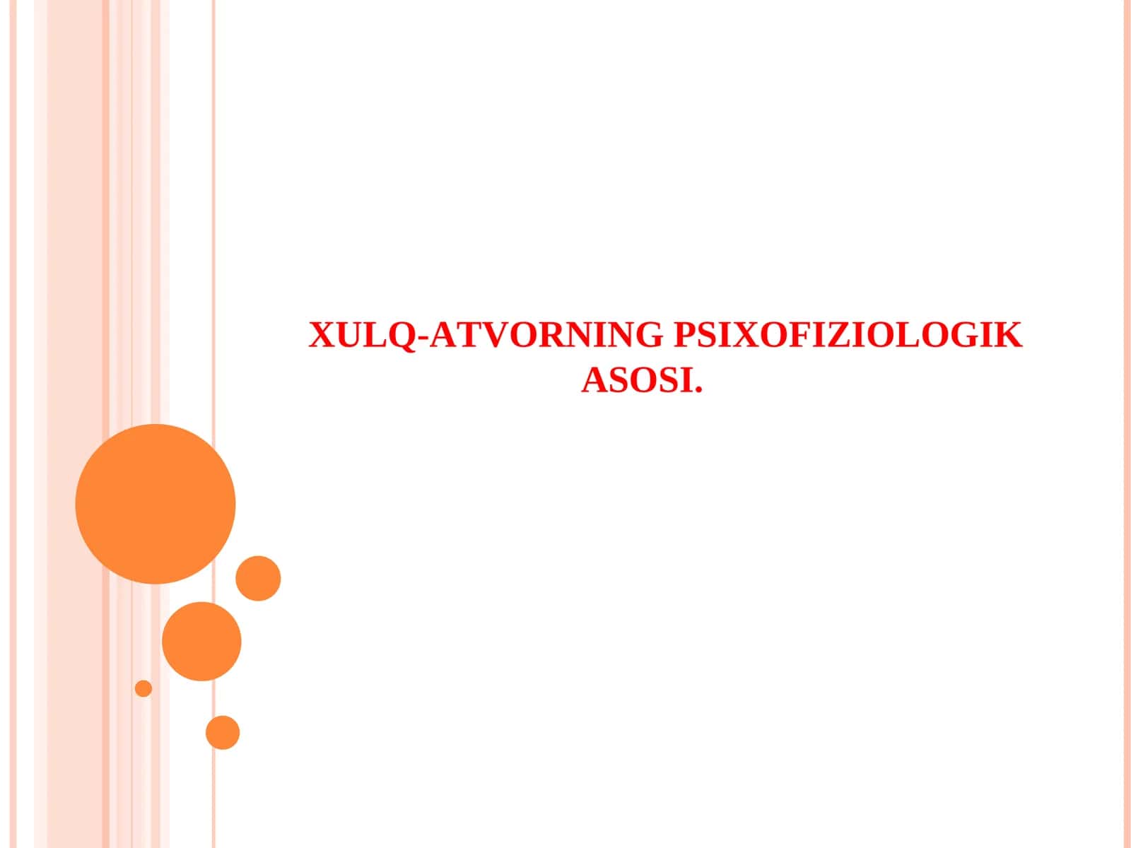 XULQ-ATVORNING PSIXOFIZIOLOGIK ASOSI