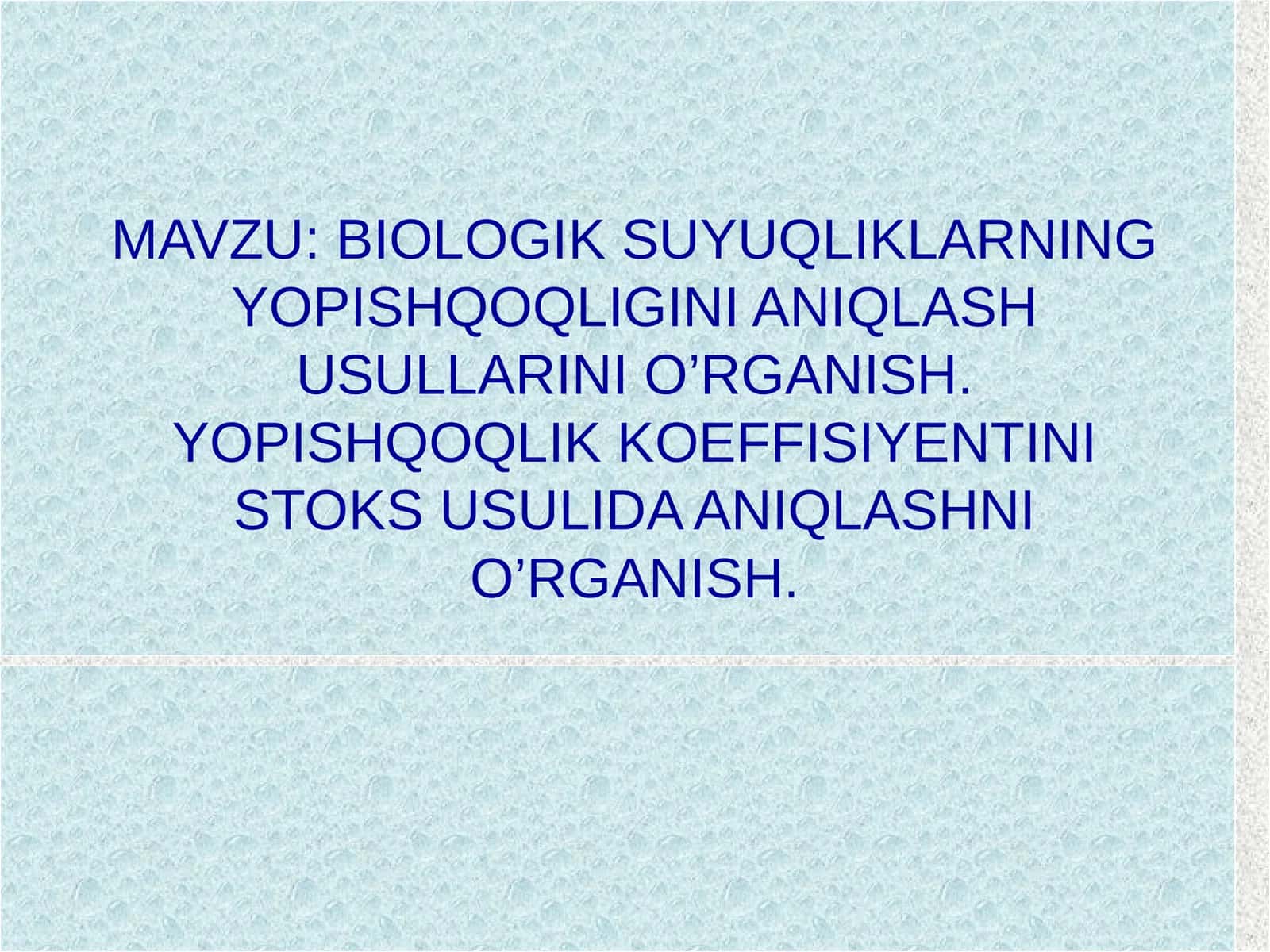 BIOLOGIK SUYUQLIKLARNING YOPISHQOQLIGINI ANIQLASH USULLARINI O’RGANISH. YOPISHQOQLIK KOEFFISIYENTINI STOKS USULIDA ANIQLASHNI O’RGANISH