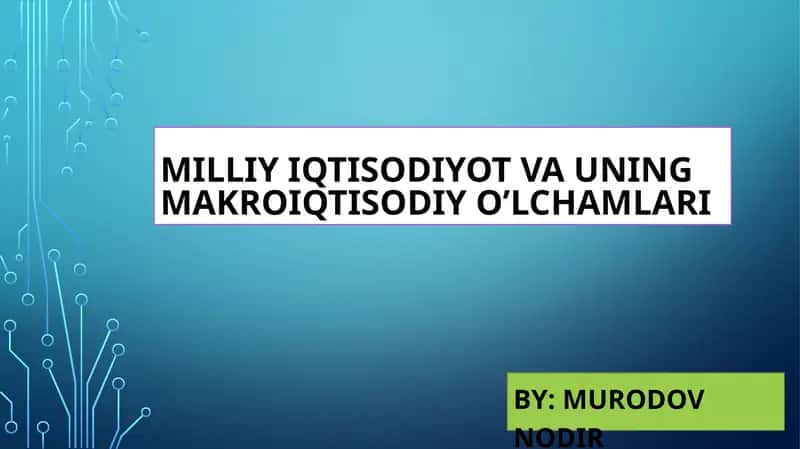 Milliy iqtisodiyot va Uning makroiqtisodiy o’lchamlari