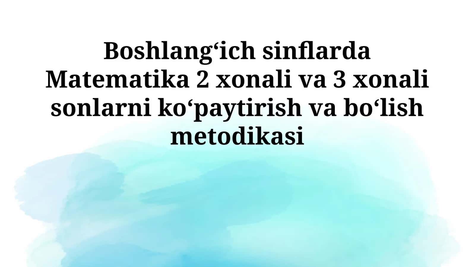 Ikki va Uch Xonali Sonlarni Ko'paytirish va Bo'lish Metodlari