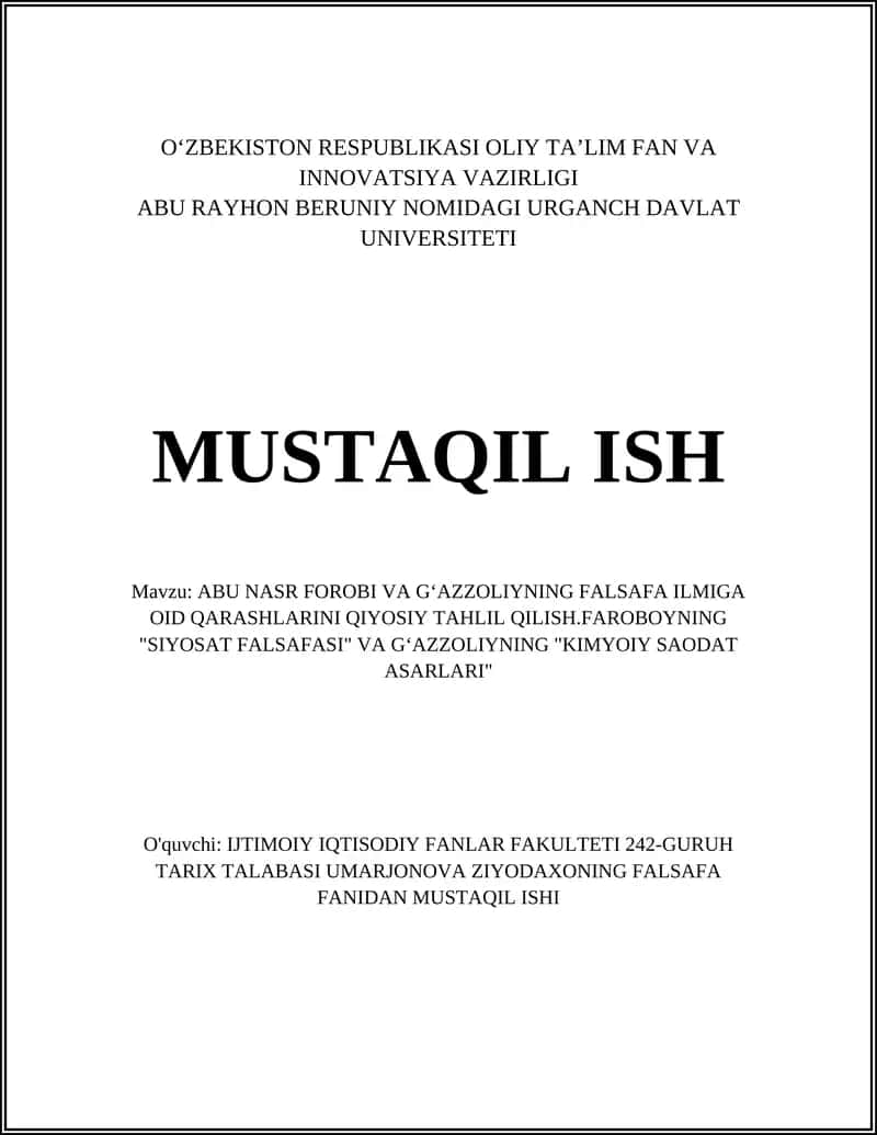 ABU NASR FOROBI VA GʻAZZOLIYNING FALSAFA ILMIGA OID QARASHLARINI QIYOSIY TAHLIL QILISH.FAROBOYNING "SIYOSAT FALSAFASI" VA GʻAZZOLIYNING "KIMYOIY SAODAT ASARLARI"