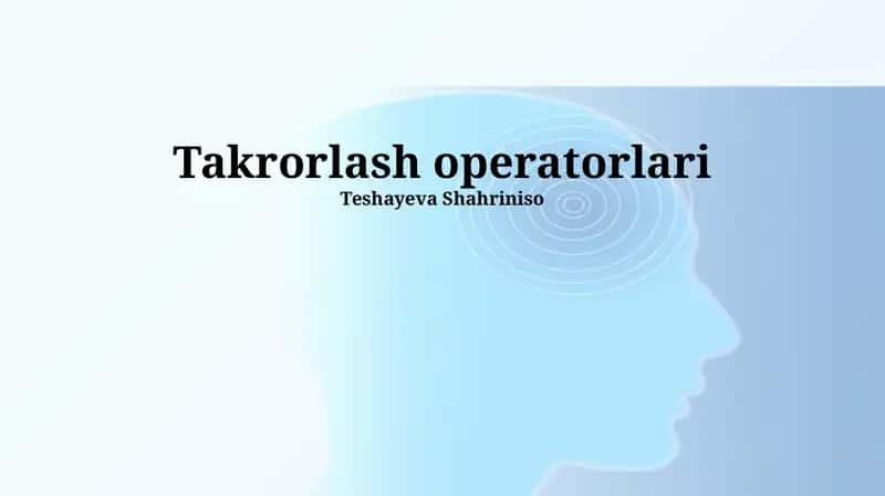 Takrorlash Operatorlari