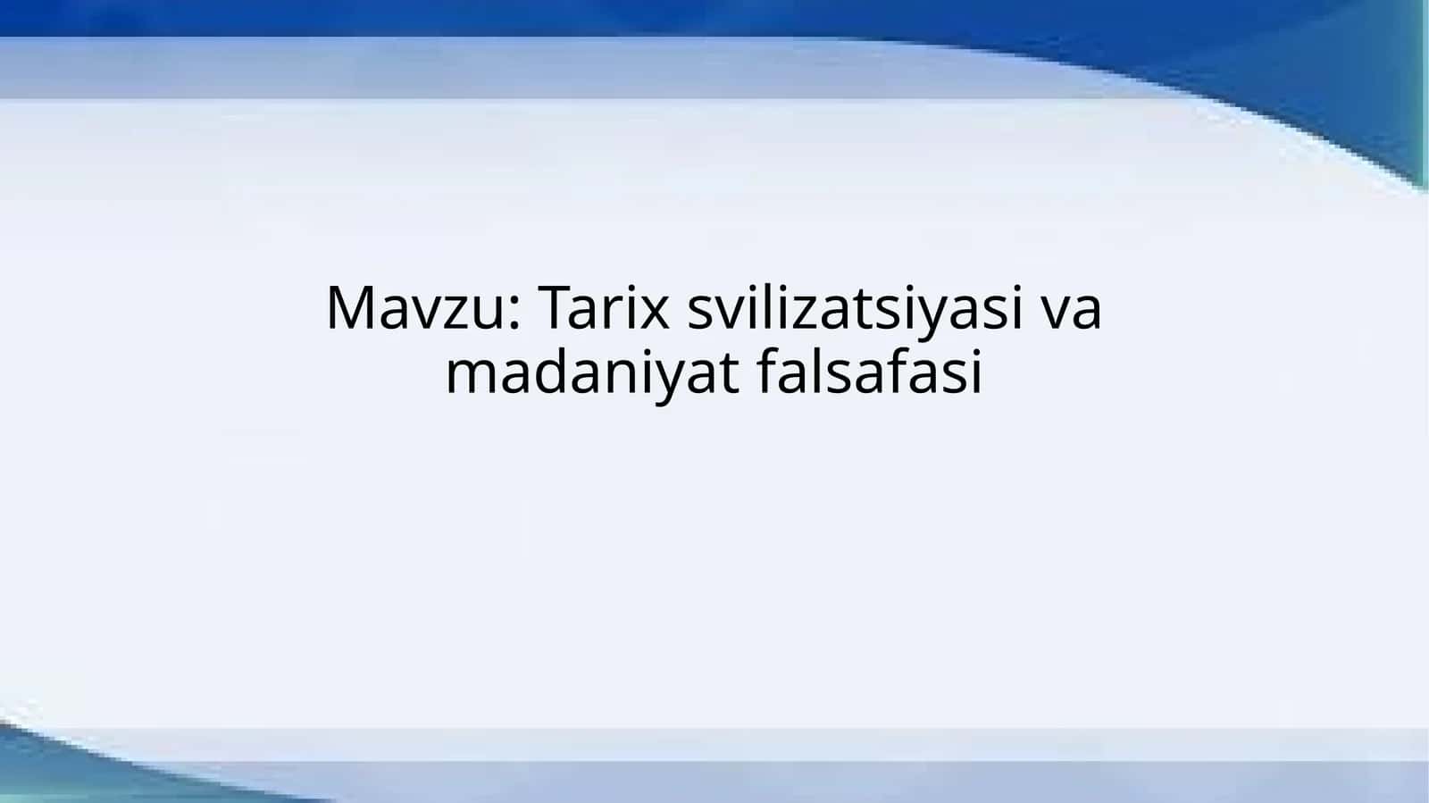 Tarix sivilizatsiyasi va madaniyat falsafasi