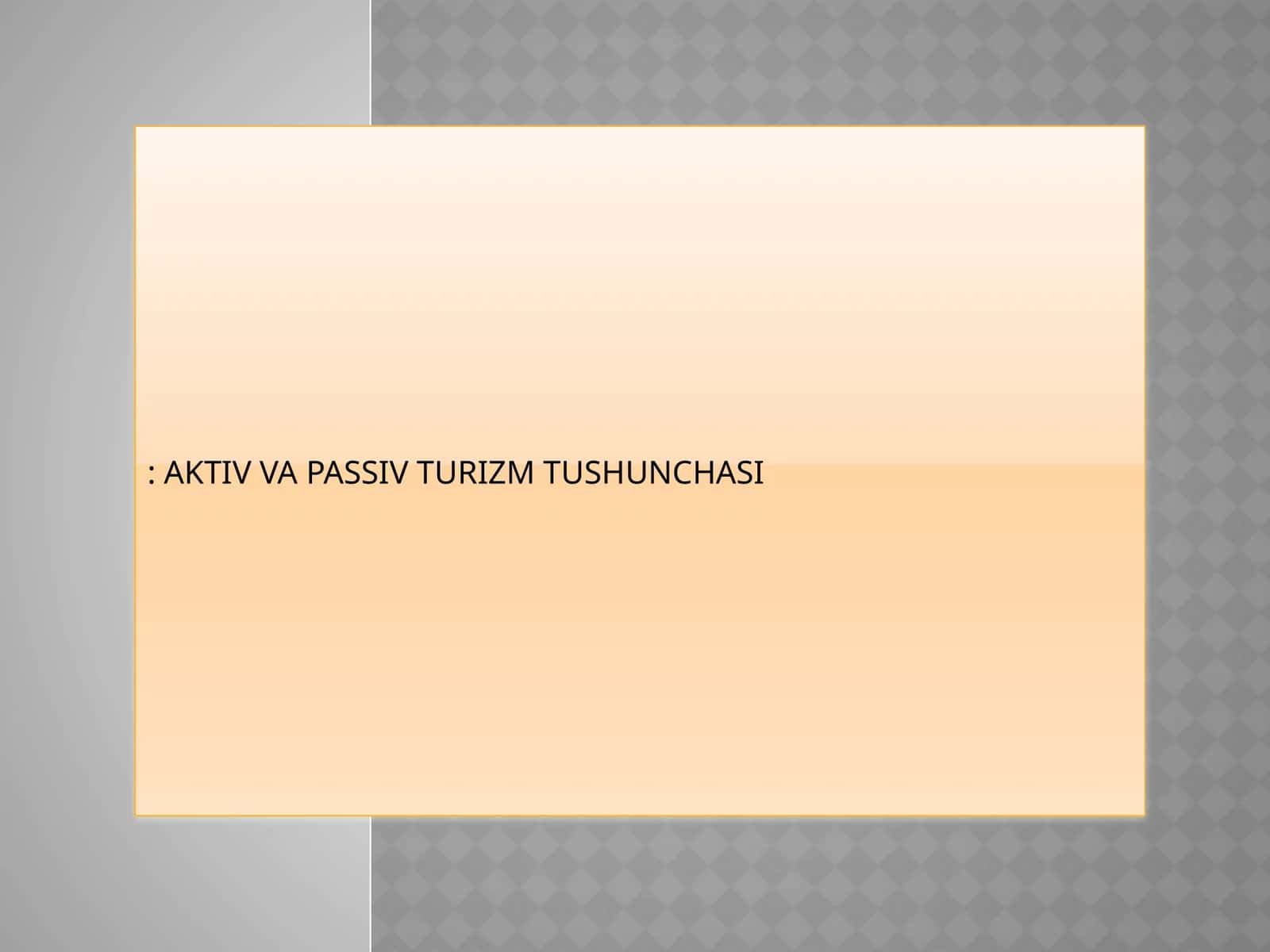 AKTIV VA PASSIV TURIZM TUSHUNCHASI