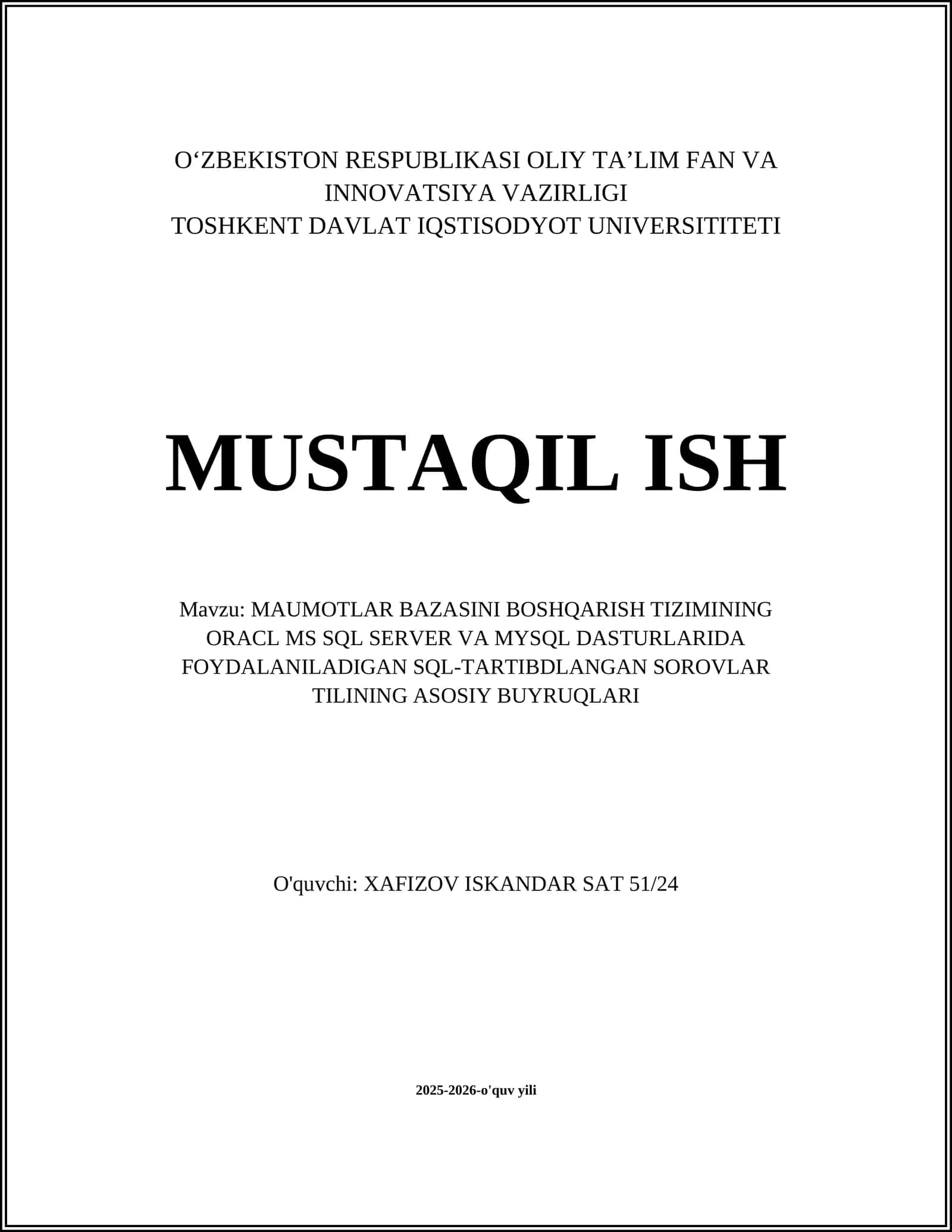 MAUMOTLAR BAZASINI BOSHQARISH TIZIMINING ORACL MS SQL SERVER VA MYSQL DASTURLARIDA FOYDALANILADIGAN SQL-TARTIBDLANGAN SOROVLAR TILINING ASOSIY BUYRUQLARI