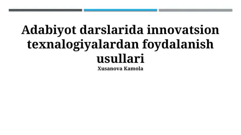 Adabiyot darslarida innovatsion texnologiyalardan foydalanish usullari