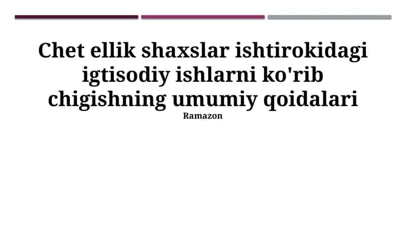 Chet ellik shaxslar ishtirokidagi igtisodiy ishlarni ko'rib chigishning umumiy qoidalari
