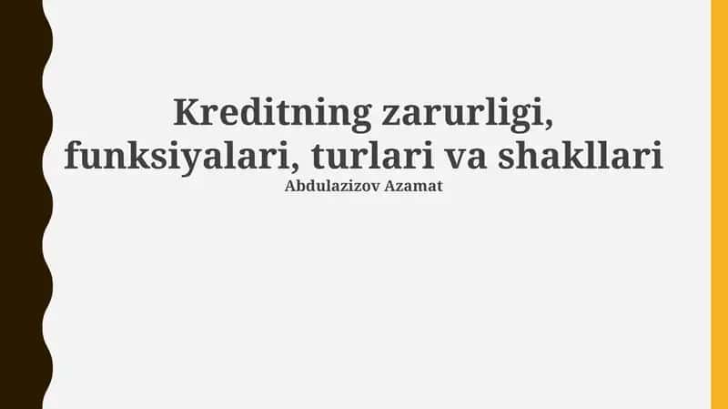 Kreditning zarurligi, funksiyalari, turlari va shakllari