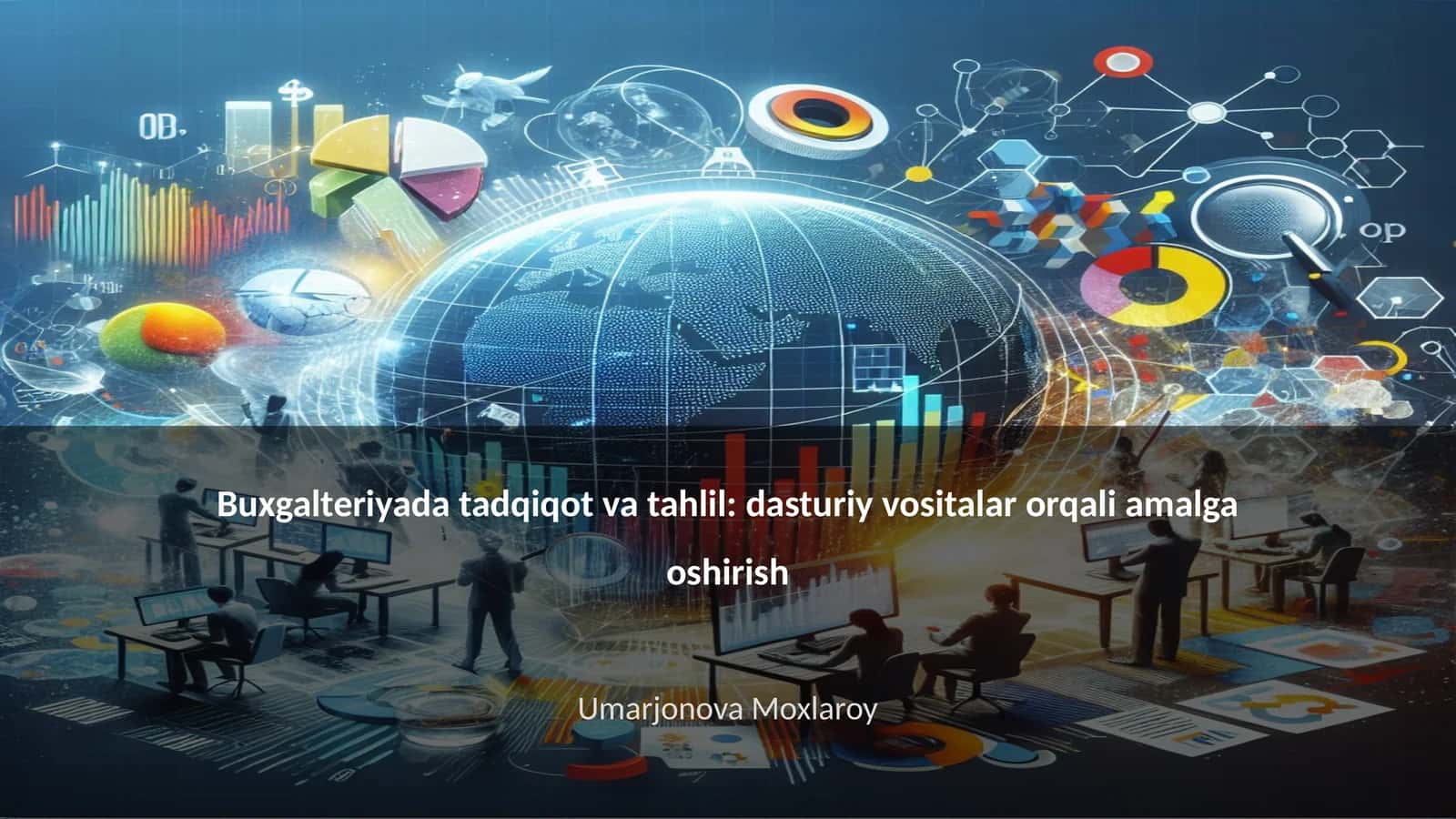 Buxgalteriyada tadqiqot va tahlil: dasturiy vositalar orqali amalga oshirish