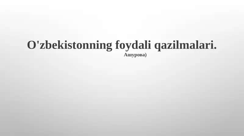 O'zbekistonning foydali qazilmalari
