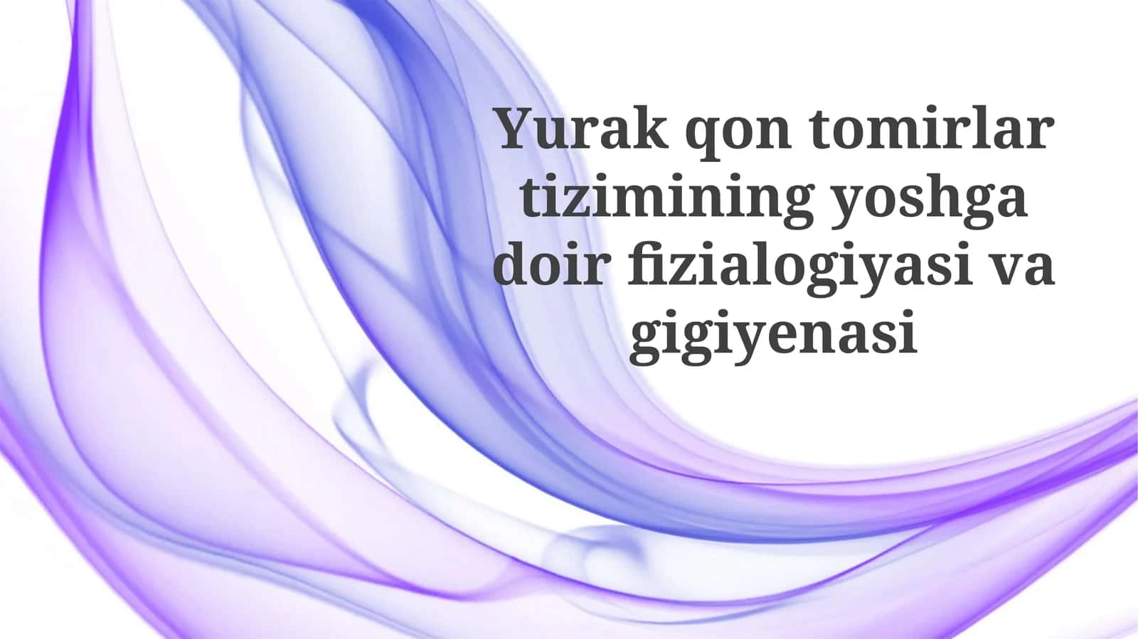 Yurak-qon tomir tizimining yoshgadoir fiziologiyasi va gigiyenasi